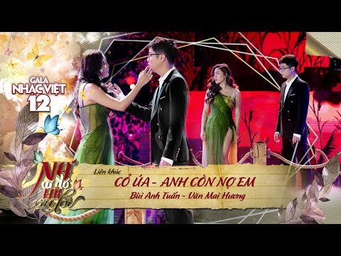 Liên khúc: Cỏ Úa & Anh Còn Nợ Em - Văn Mai Hương & Bùi Anh Tuấn | Gala Nhạc Việt 12