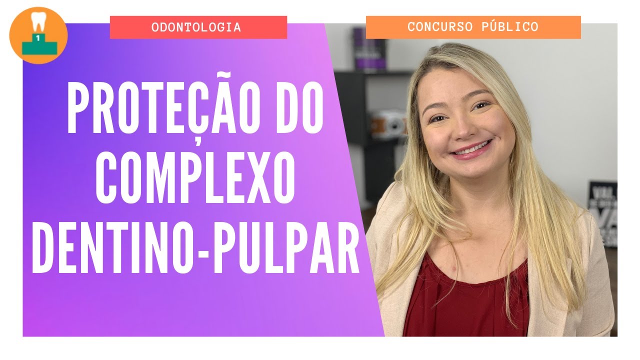 PROTEÇÃO DO COMPLEXO DENTINO-PULPAR [CONCURSO PÚBLICO]