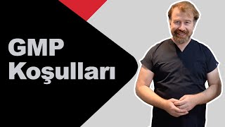 GMP - Good Manufacturing Practice  - İyi üretim uygulamaları nedir?