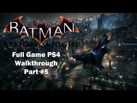 Batman Arkham Knight PS4 Gameplay Walkthrough Part 5 + Commentary [Missed Me?]