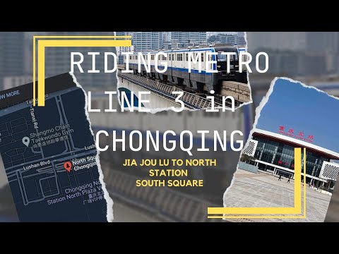 Pegando a linha 3 do metrô de Chongqing - Jiazhoulu até a Estação Norte South Square