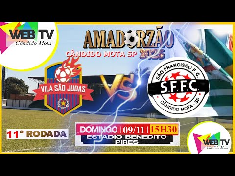 SÃO JUDAS X SÃO FRANCISCO | AMADORZÃO DE CÂNDIDO MOTA 2025 | FASE GRUPO | DATA 9 DE NOVEMBRO.