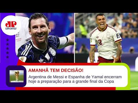 É AMANHÃ! ARGENTINA E ESPANHA SE PREPARAM PARA DECISÃO DO MUNDIAL | BASTIDORES DA COPA