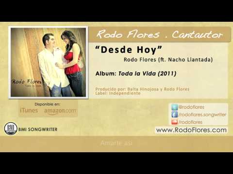 Rodo Flores - Desde Hoy (ft. Nacho Llantada)