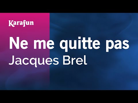 Ne me quitte pas - Jacques Brel | Karaoke Version | KaraFun