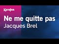 Ne me quitte pas - Jacques Brel | Karaoke Version | KaraFun