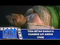 TIGA SETAN DARAH CAMBUK API ANGIN FULL MOVIE TONY HIDAYAT YURIKE PRASTICA LAYAR BERSAMA