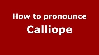 How to pronounce Calliope