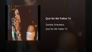 Que No Me Faltes Tú