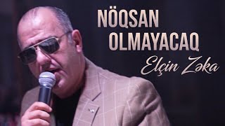Elcin Zeka  Noqsan Olmayacaq 2026 Official Music Video