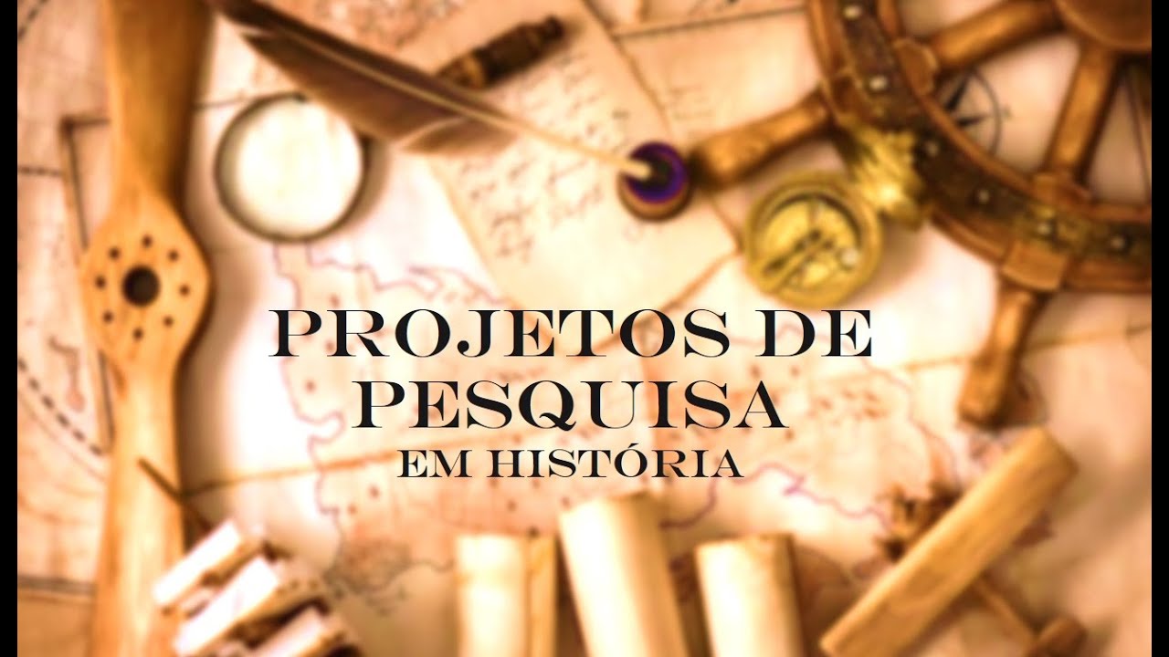 Projeto de Pesquisa em História - o que é e como fazer - #1