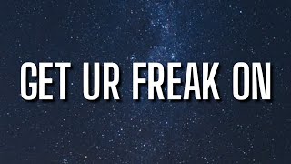 Missy Elliott - Get Ur Freak On (Lyrics) Listen to me now [TikTok Song]