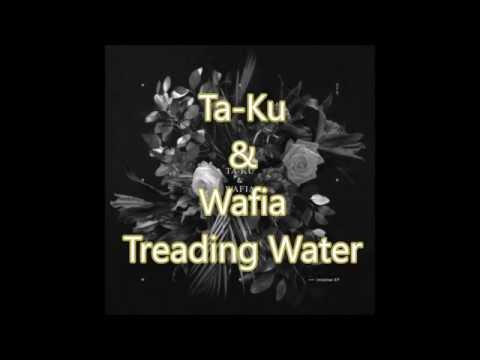 Ta-ku & Wafia Treading Water Lyrics