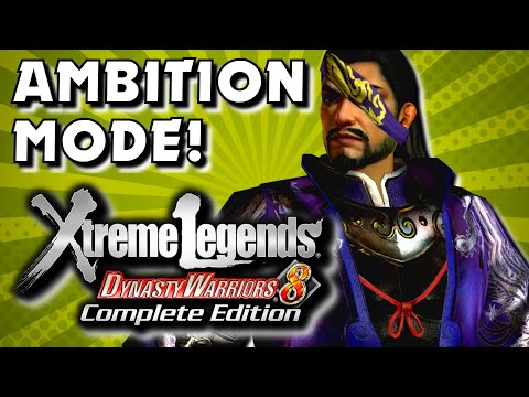 Going as far as I can in Ambition Mode! | Dynasty Warriors 8 Xtreme Legends Complete Edition