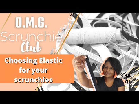Choosing the right elastic for your scrunchies