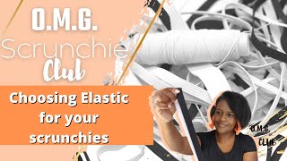 Choosing the right elastic for your scrunchies