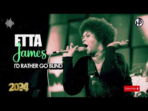 BLUES HITS 2024 - Etta James - I'd Rather Go Blind
