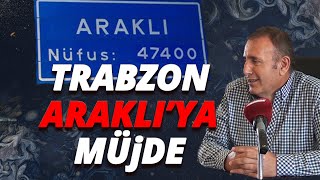 İLKKEZ KADIRGA TV DUYURUYOR!TRABZON ARAKLI'YA MÜJDE!