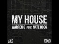 Warren G feat. Nate Dogg - My House 