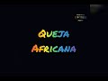QUEJA AFRICANA- LINDA LEIDA