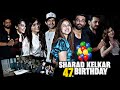 UNCUT - Sharad Kelkar 47th Birthday Celebration | Rubina Dilaik, Hussain Kuwajerwala, Om Raut