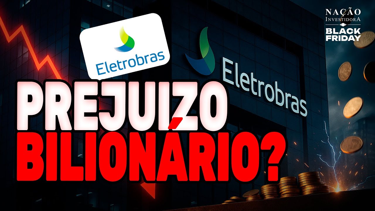 5 BILHÕES DE PREJUÍZO? Entenda o Resultado da Eletrobras!