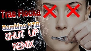 Trick Daddy Shut Up Remix | Gambino NTG | Trae Flocka