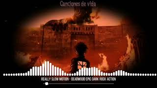 Download lagu Really Slow Motion - Deadwood Epic Dark Rock Action - Nightcore mp3