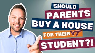 Should Parents Buy a Home for Their Virginia Tech Student?
