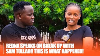Redna Speaks on Break Up With Sam Tollad!! This Is What Happened