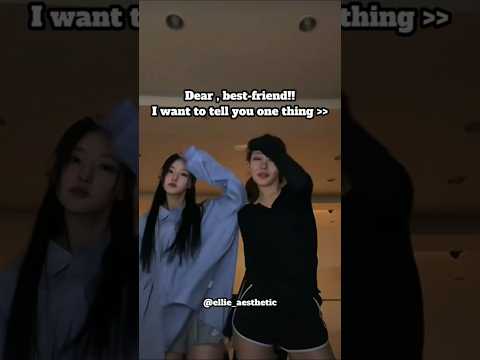 Dear best-friend...😊 #aesthetic #trending #explore #blackpink #shorts #funny #bestfriend #fyp #edit