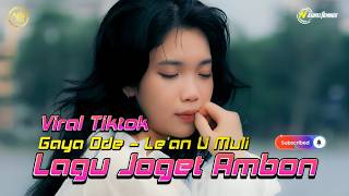 Download lagu LAGU JOGET AMBON - Gaya Ode - Le'an U Muli - MIX NASIR93 REMIXER mp3