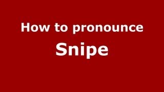 How to pronounce Snipe