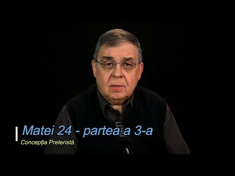 Perspective Crestine (014) - Escatologie - Matei 24 - partea a 3-a