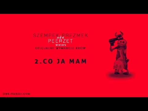 2.PeeRZeT - Co ja mam (OWK Mixtape)