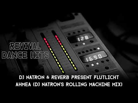 DJ Natron & Reverb Presents Flutlicht - Ahmea (DJ Natron's Rolling Machine Mix) [HQ]