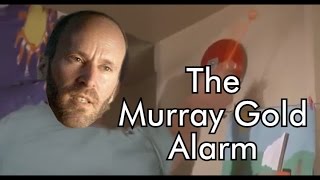 The Murray Gold Alarm