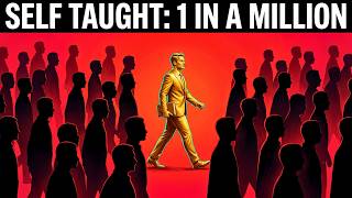 Why A Self-Taught Man Is Rare And Highly Dangerous