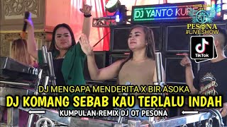 Download lagu DJ KOMANG SEBAB KAU TERLALU INDAH X MENGAPA MENDERITA X BIR ASOKA OT PESONA - FDJ MAWAR BPM mp3