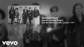 Deacon Blue - Love&#39;s Great Fears (Live at Hammersmith, London 1991) (Art Track)