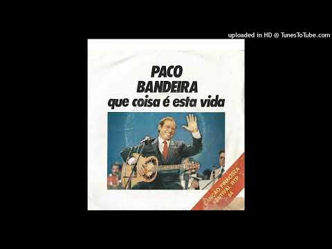 Paco Bandeira - Que Coisa é Esta Vida