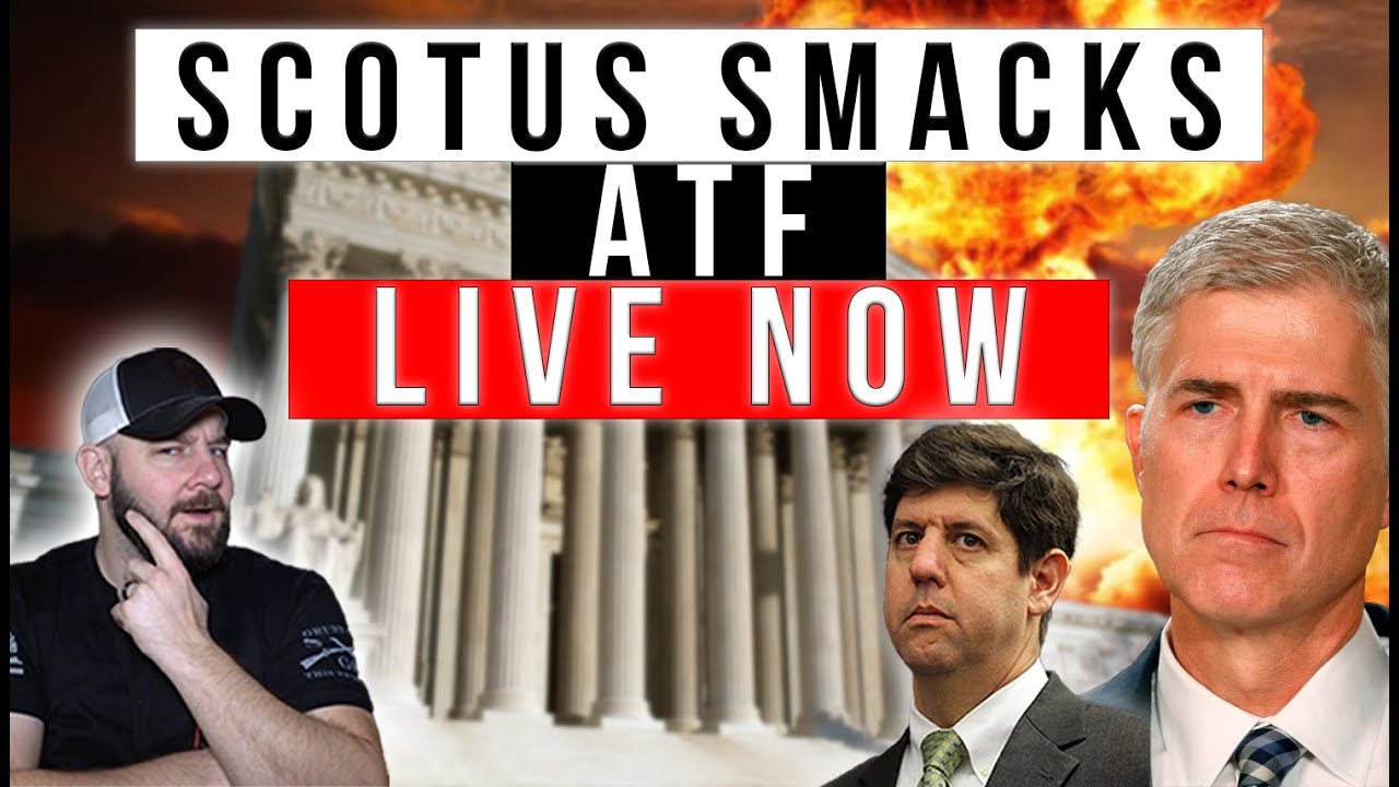 HAPPENING NOW: SCOTUS Live Audio Of ATF Getting SMOKED.. Grab The Popcorn As They Try To Defend This