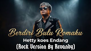 Download lagu Berdiri Bulu Romaku - Hetty Koes Endang | Rock Version Cover by Revandy mp3