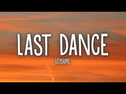 LEISURE - Last Dance (Lyrics)