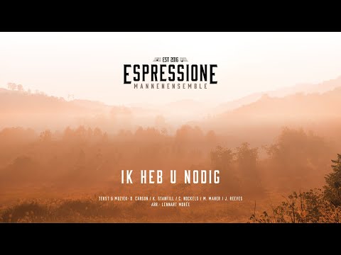 Ik heb U nodig/Lord I need You | Mannenensemble Espressione | Solist: Frank Emens