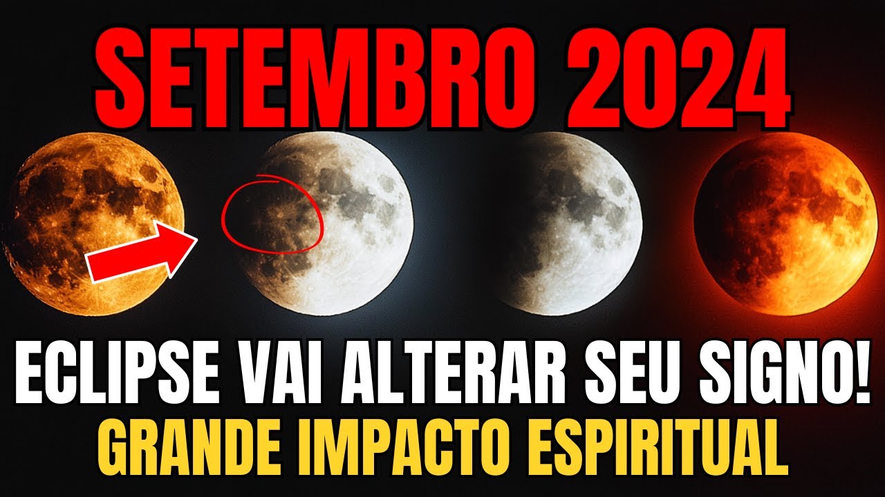 O GRANDE Eclipse Lunar de Setembro vai MUDAR SUA VIDA: Descubra o Impacto no Seu Signo!