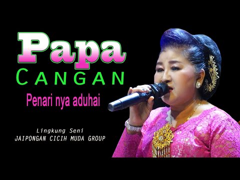 PAPACANGAN - JAIPONGAN CICIH MUDA PENARINYA SANGAT ADUHAI