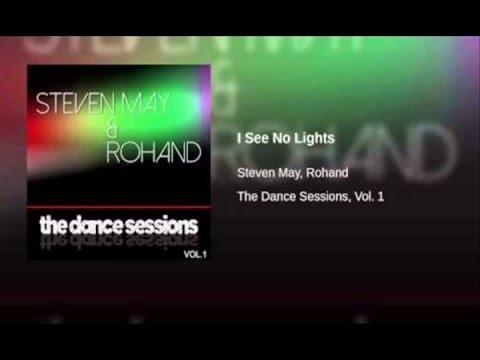 Steven May & Rohand  - I See No Lights