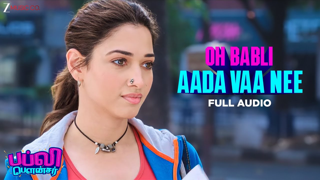 Oh Babli Aada Vaa Nee | Babli Bouncer | Tamannaah B | Dhivagar, Nakshathra | Biju James | Full Song