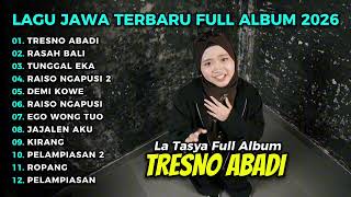 Download lagu TRESNO ABADI - LA TASYA FULL ALBUM | LAGU JAWA TERPOPULER 2026 mp3